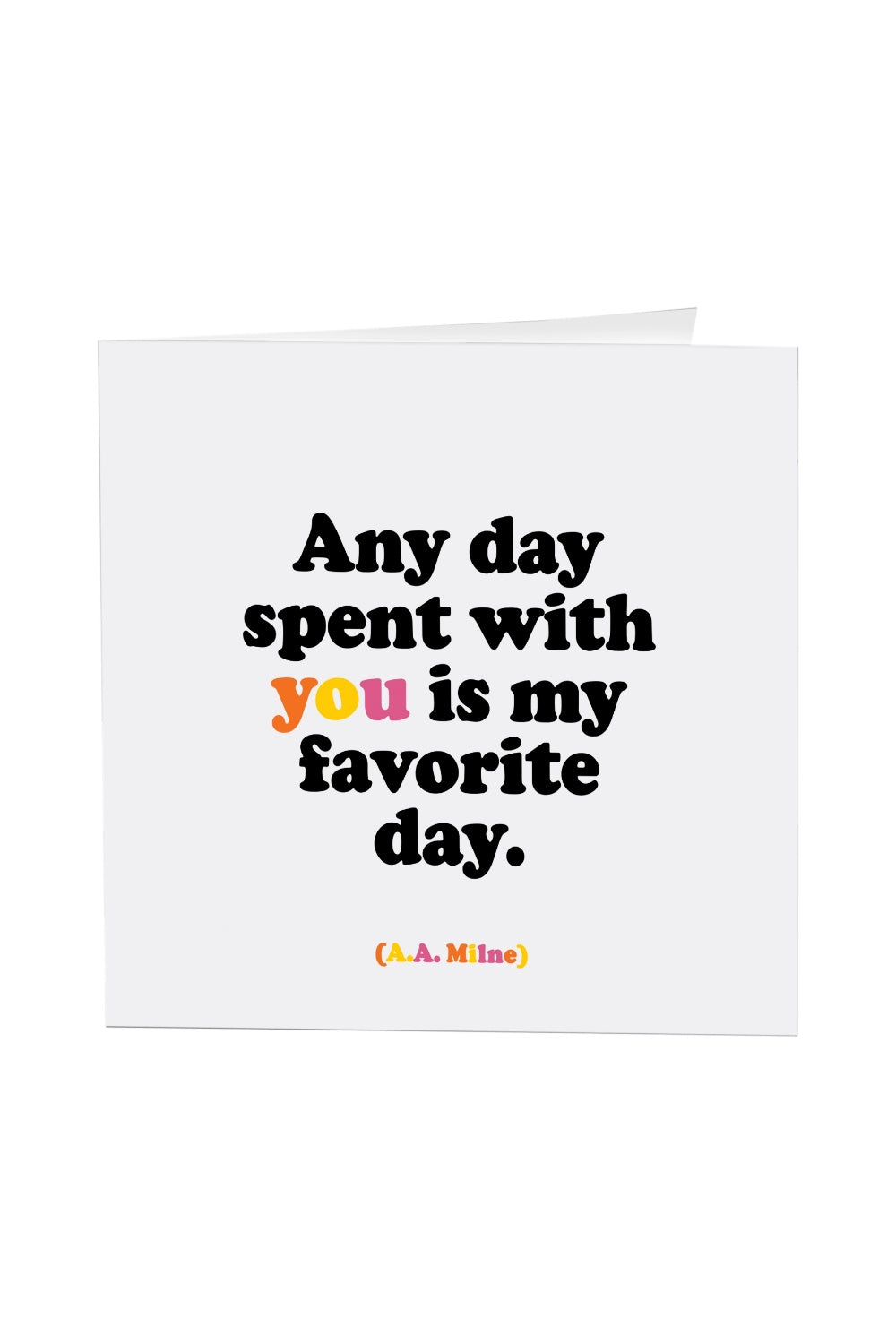ANY DAY SPENT WITH YOU GREETING CARD