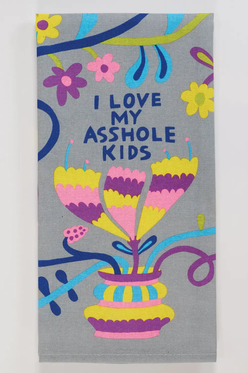I LOVE MY ASSHOLE KIDS TEA TOWEL