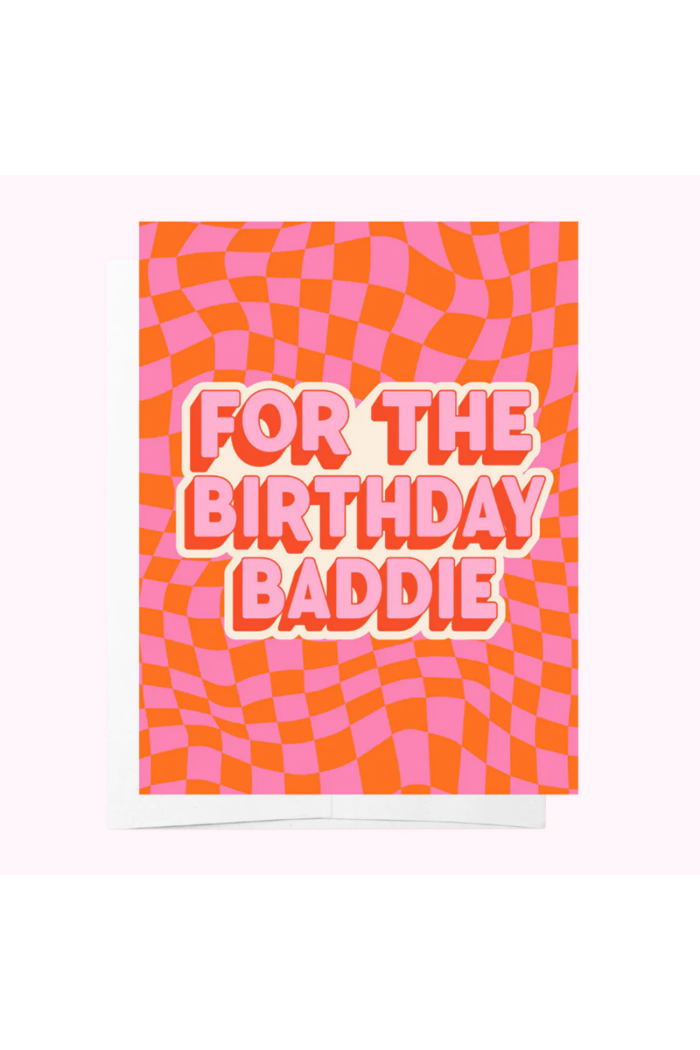 BIRTHDAY BADDIE GREETING CARD