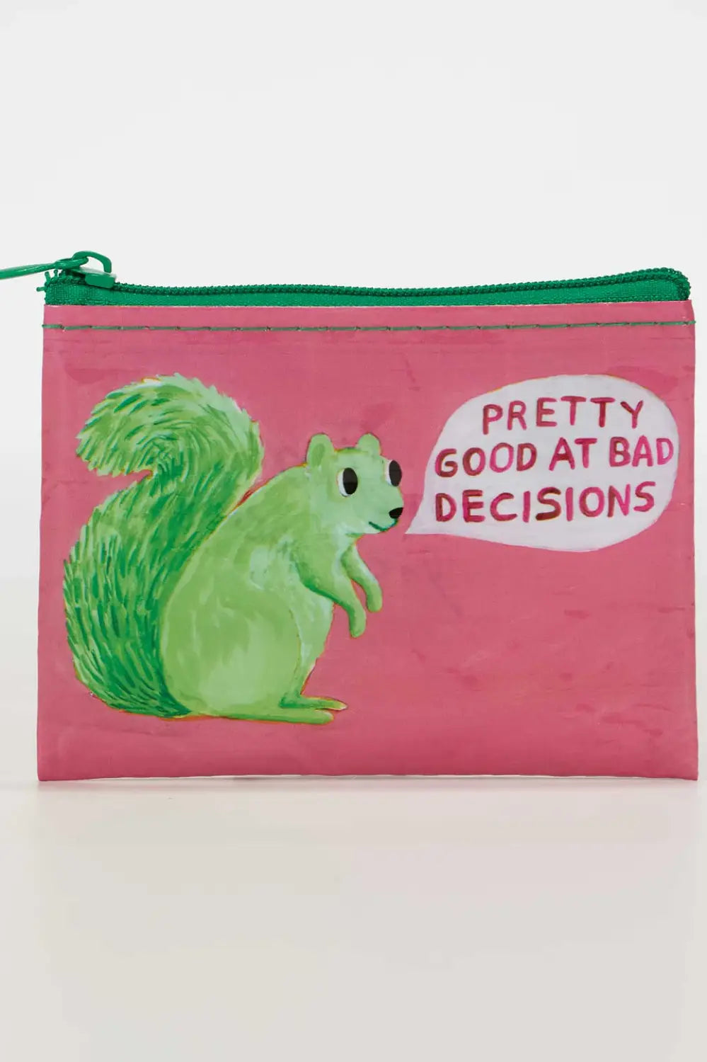 PRETTY GOOD AT MAKING BAD DECISIONS COIN PURSE