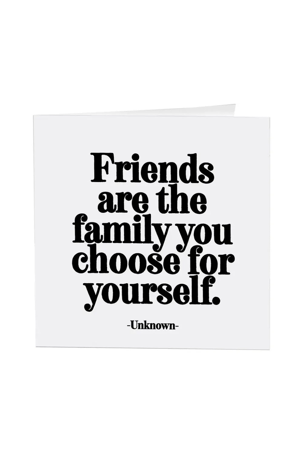 FRIENDS ARE FAMILY GREETING CARD