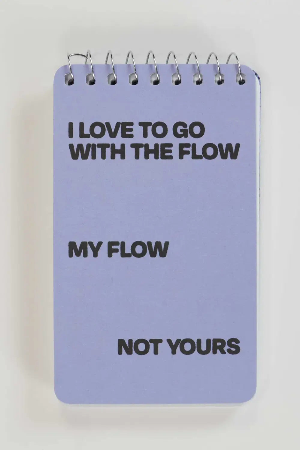 I LOVE TO GO WITH THE FLOW NOTEBOOK