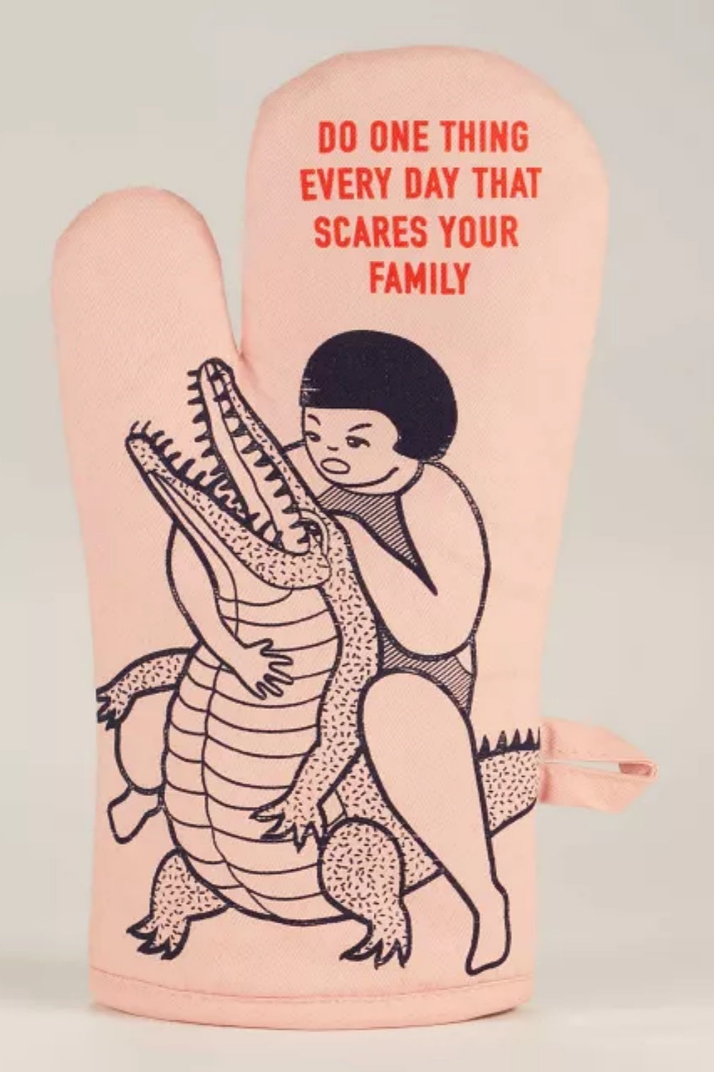 DO ONE THING EVERY DAY THAT SCARES YOUR FAMILY OVEN MITT