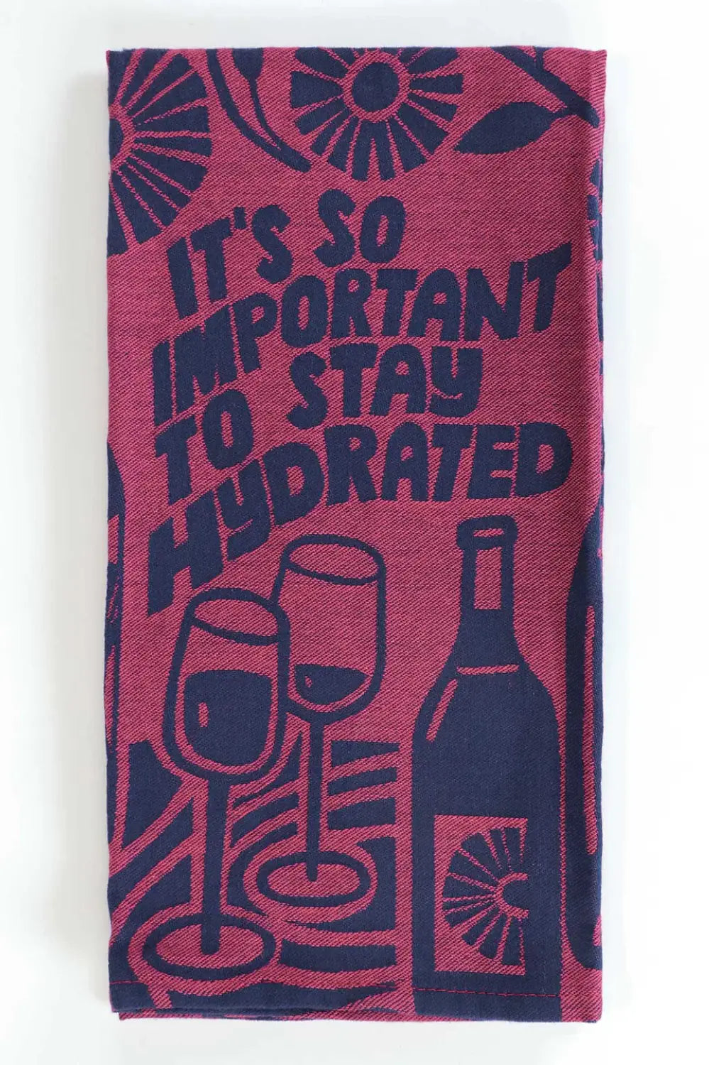 IT'S SO IMPORTANT TO STAY HYDRATED TEA TOWEL