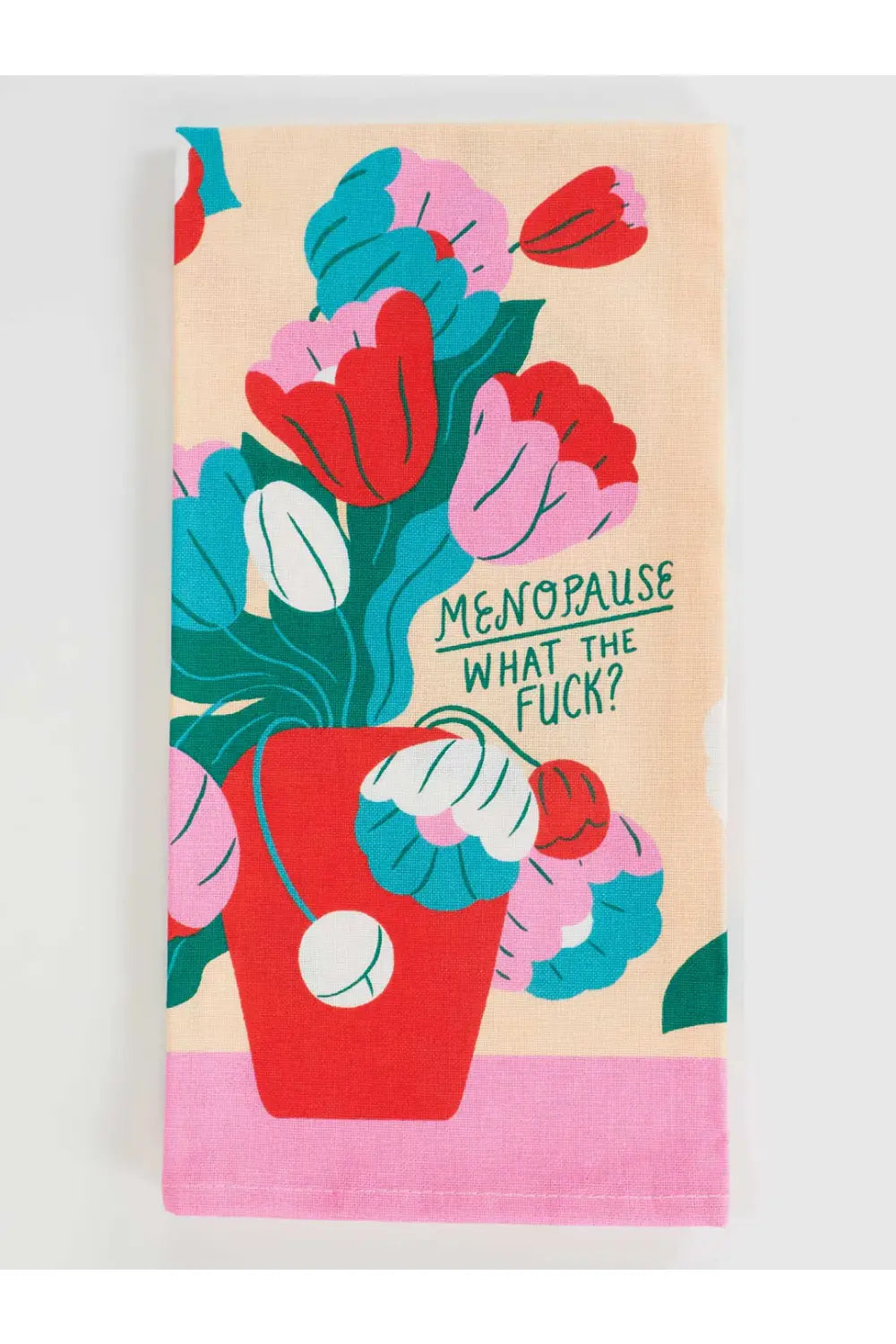 MENOPAUSE. WHAT THE FUCK TEA TOWEL