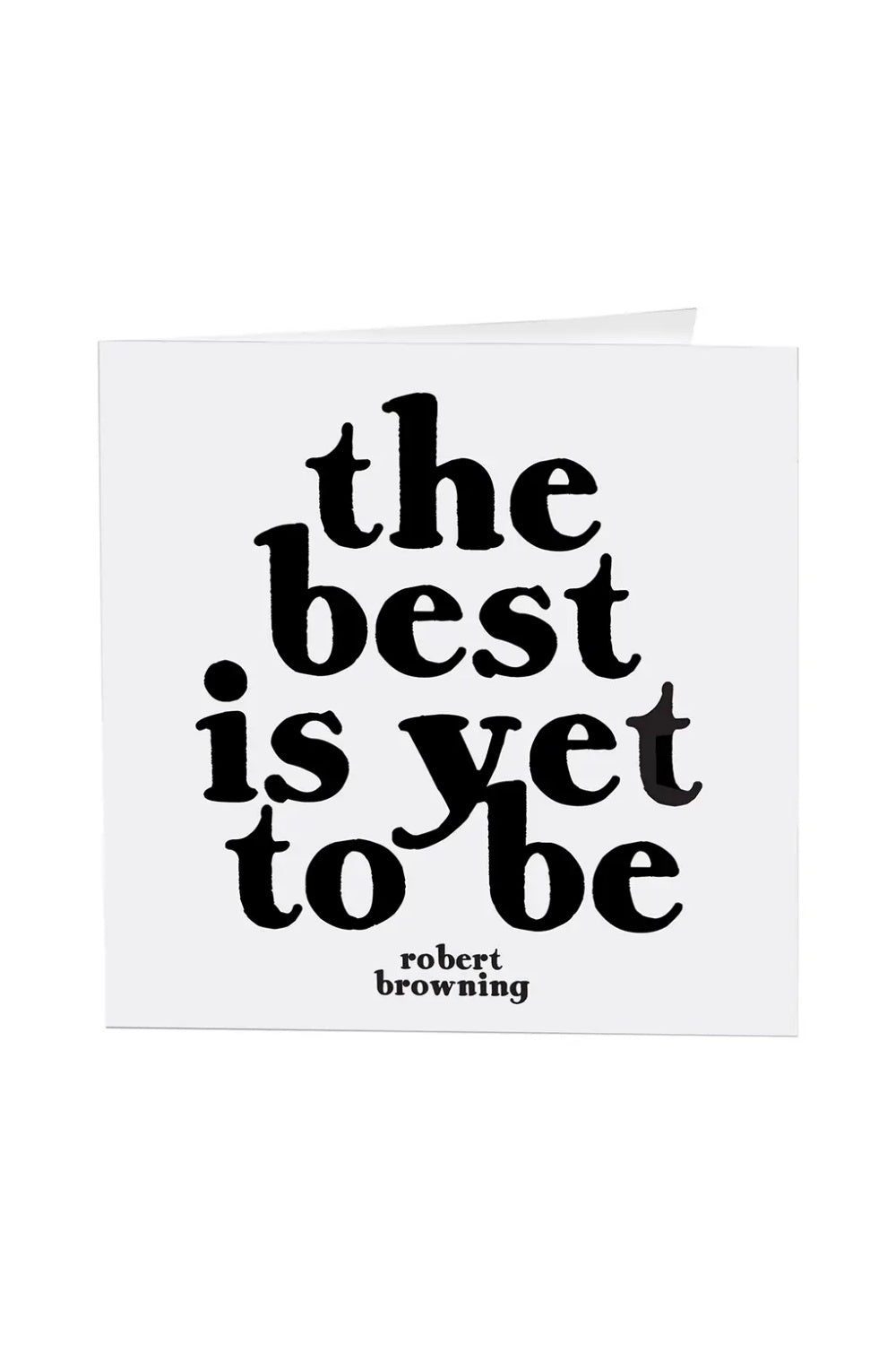 THE BEST IS YET TO BE GREETING CARD