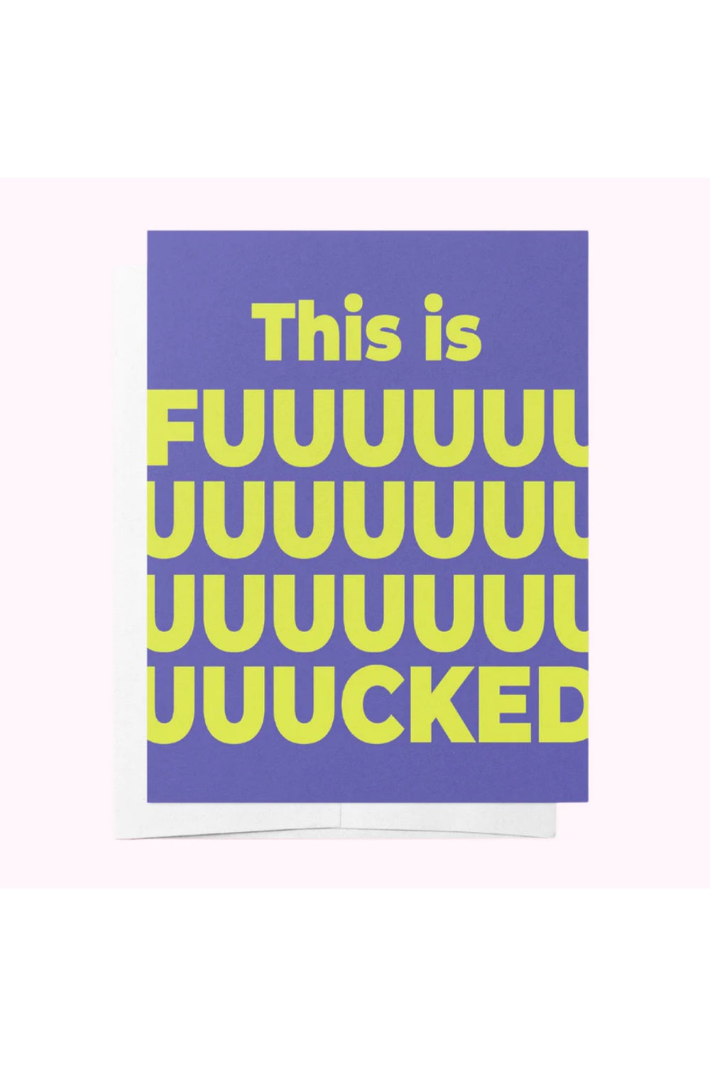 THIS IS FUCKED GREETING CARD