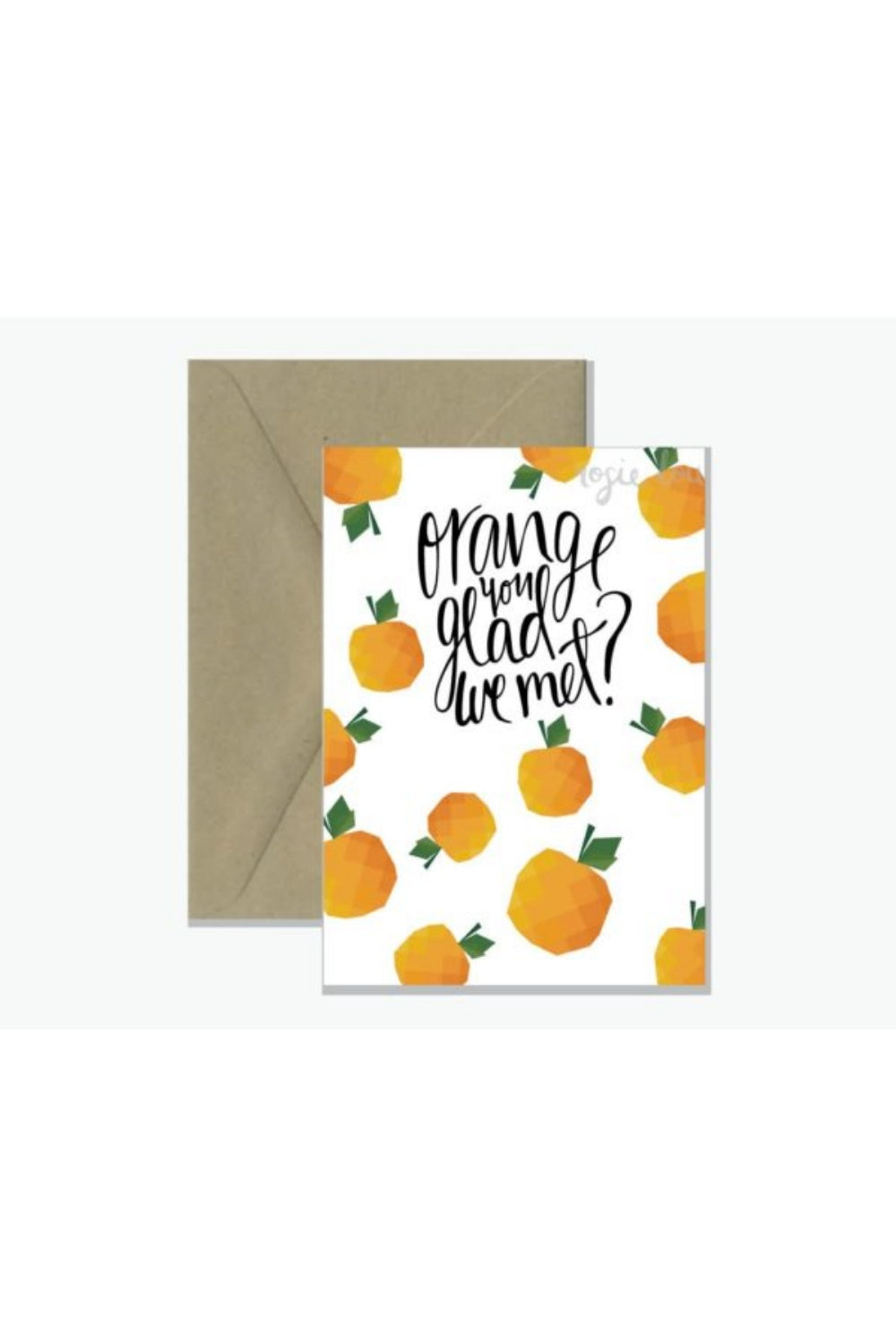 ORANGE YOU GLAD GREETING CARD