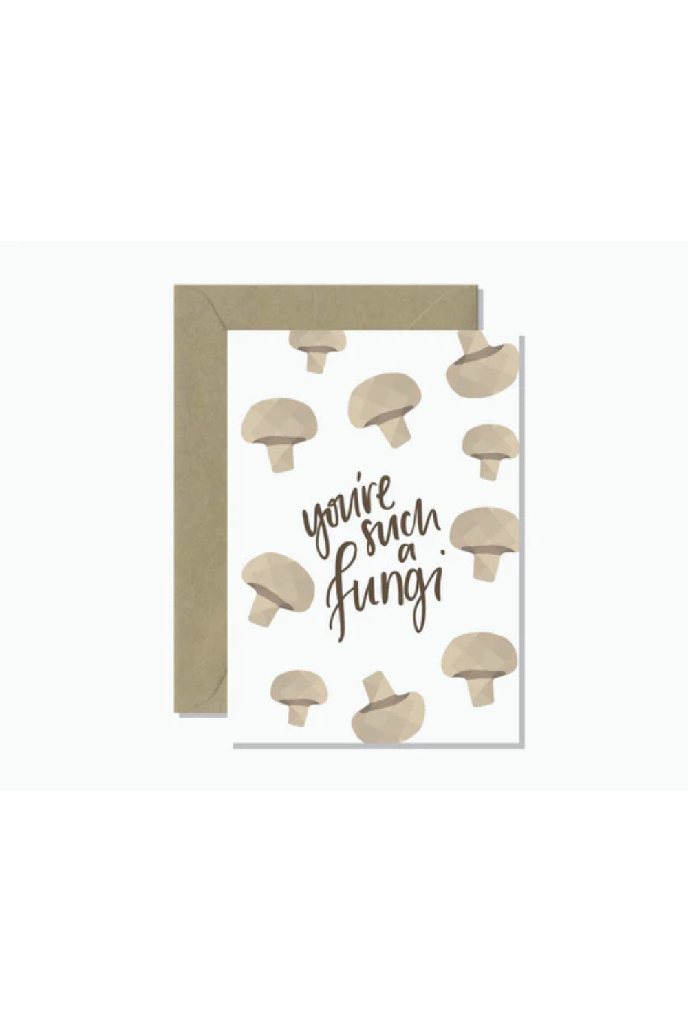 YOU'RE SUCH A FUNGI GREETING CARD
